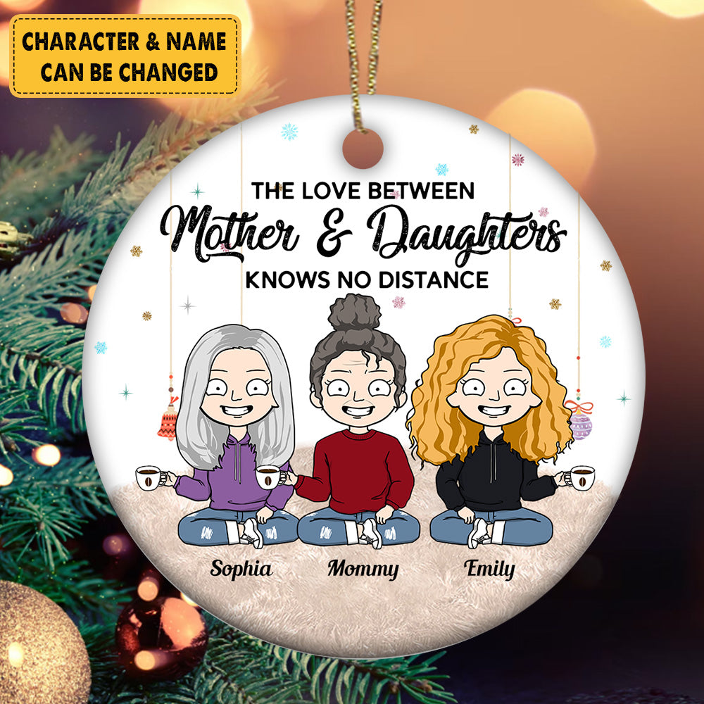 The Love Between Mother & Daughter Knows No Distance Personalized Ornament Gift For Mother Daughter