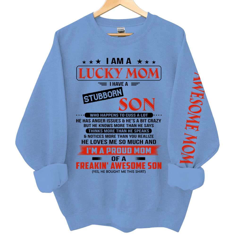 I Am A Lucky Mom I Have A Stubborn Son Personalized Shirts Gift For Mom