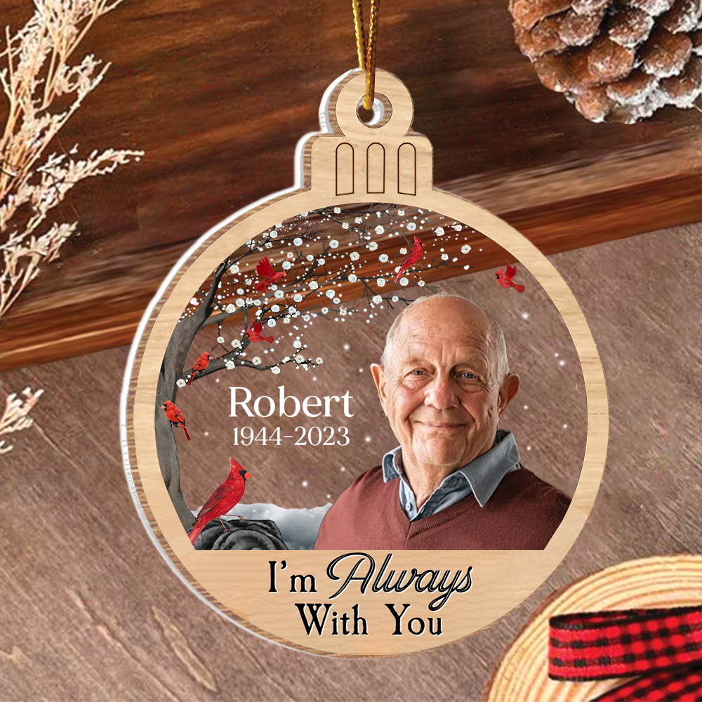 I'm Always With You - Personalized Custom 2 Layered Mix Ornament
