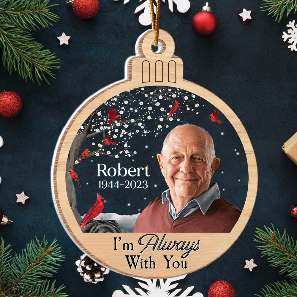 I'm Always With You - Personalized Custom 2 Layered Mix Ornament