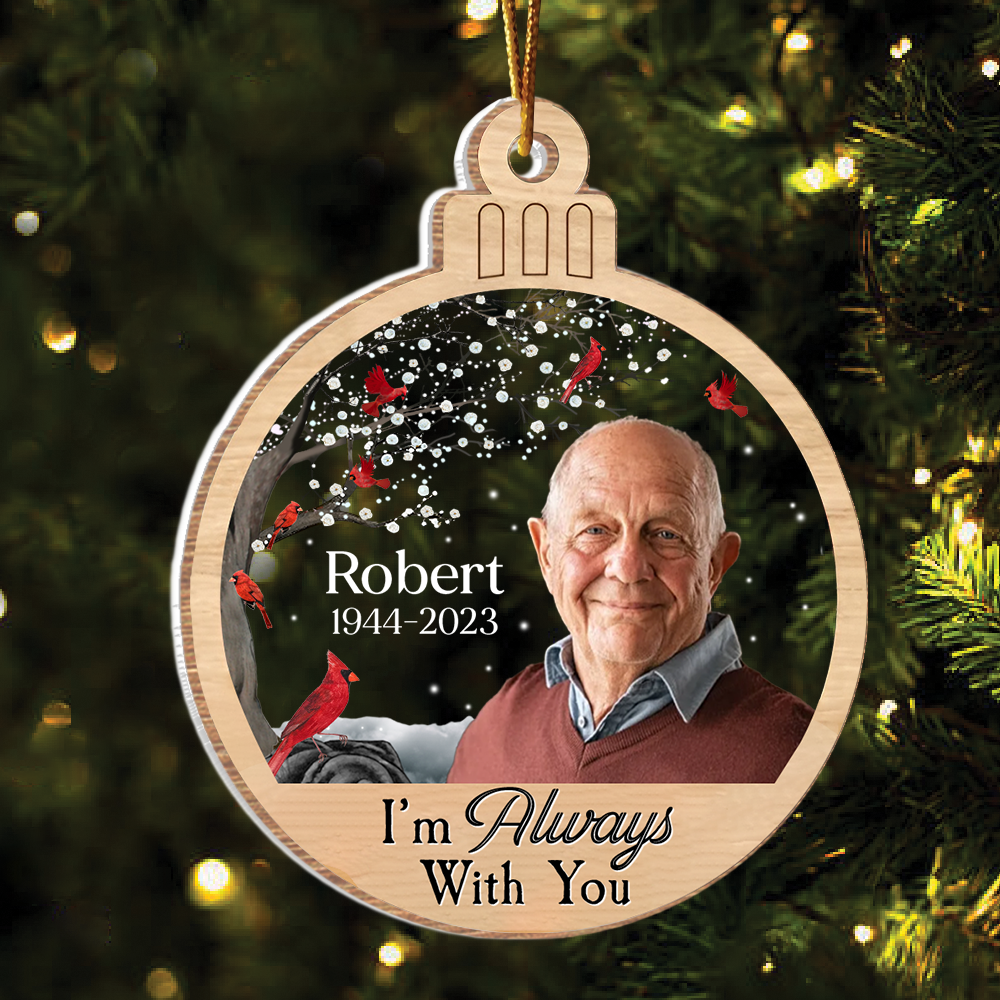 I'm Always With You - Personalized Custom 2 Layered Mix Ornament