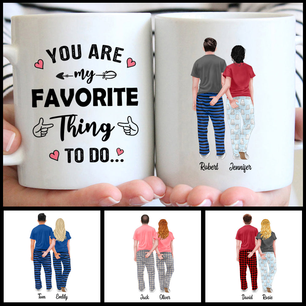 You Are My Favorite Thing To Do Custom Mugs Gift For Couple