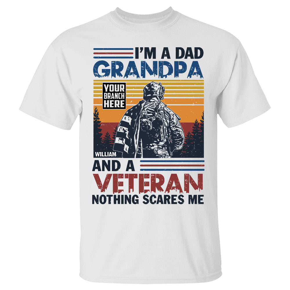 I'm A Dad Grandpa And A Veteran Nothing Scares Me Personalized Shirt Gift For Veterans K1702