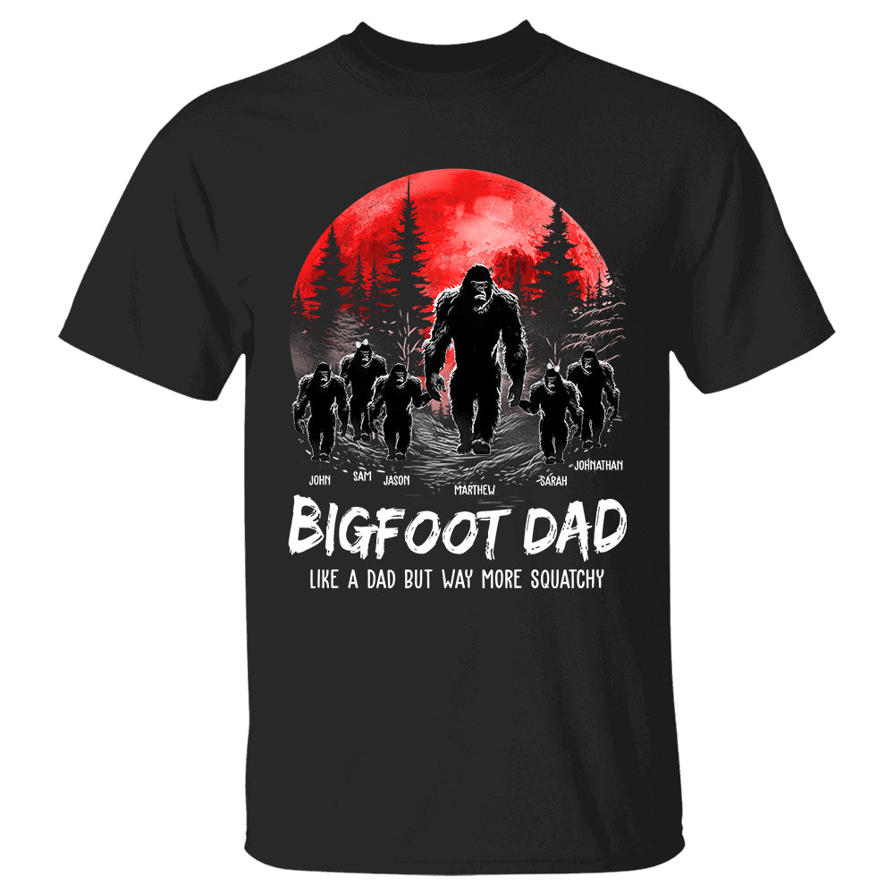 Bigfoot Dad Like a Regular Dad But Way More Squatchy - Personalized Shirt
