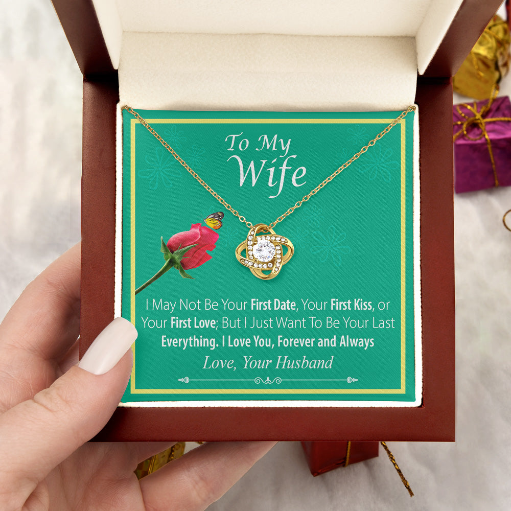 To My Wife Valentine Day Gift For Wife - I May Not Be Your First Date, Your First Kiss Love Knot Necklace