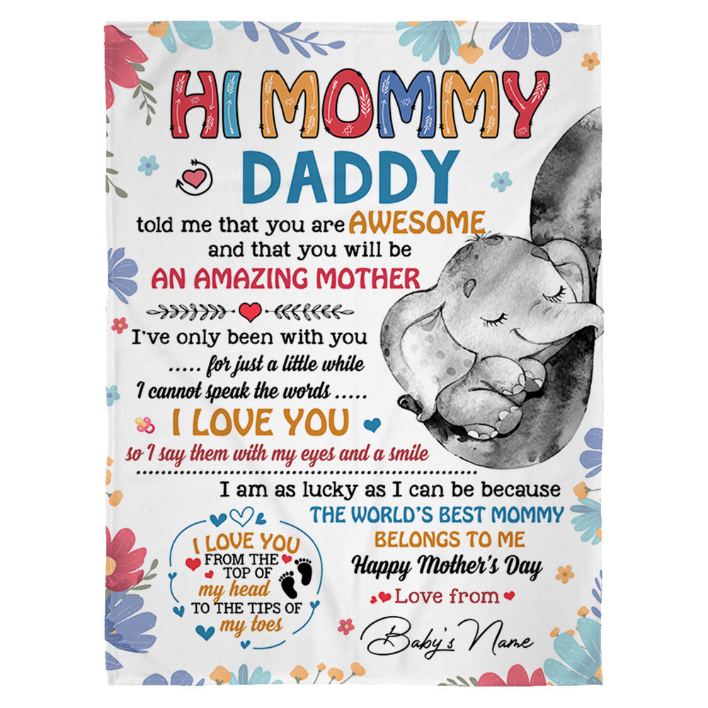 Hi Mommy Daddy Told Me That You Are Awesome Cute Elephant Custom Blanket Gift For Mom Mother's Day Gift H2511