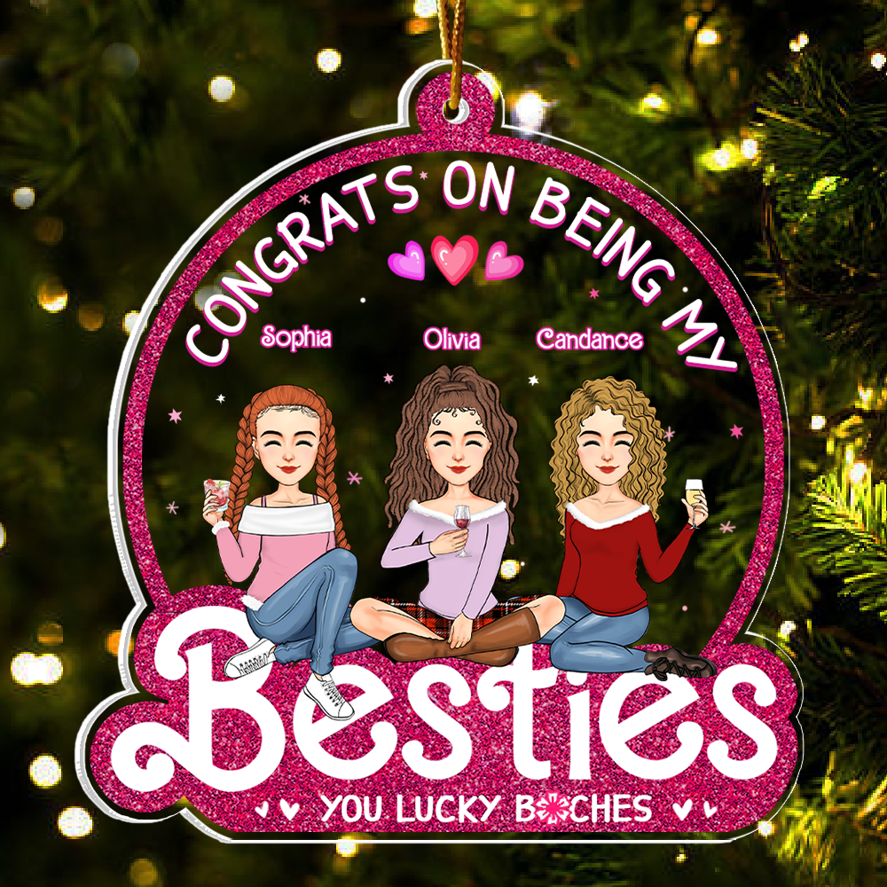 Congrats On Being My Bestie - Personalized Custom Acrylic Ornament Vr2 NA02