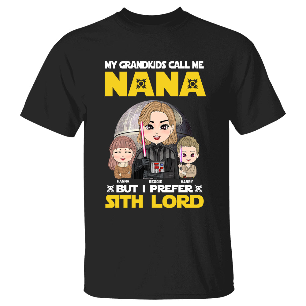 My Grandkids Call Me Nana But I Prefer Sith Lord - Personalized Shirt For Grandma Mom Dad