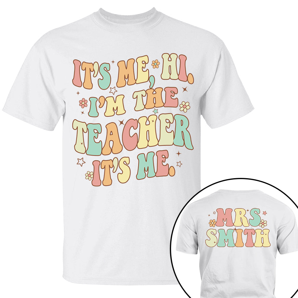Retro Teacher Funny It's Me Hi I'm The Teacher It's Me Personalized Shirt For Teacher H2511
