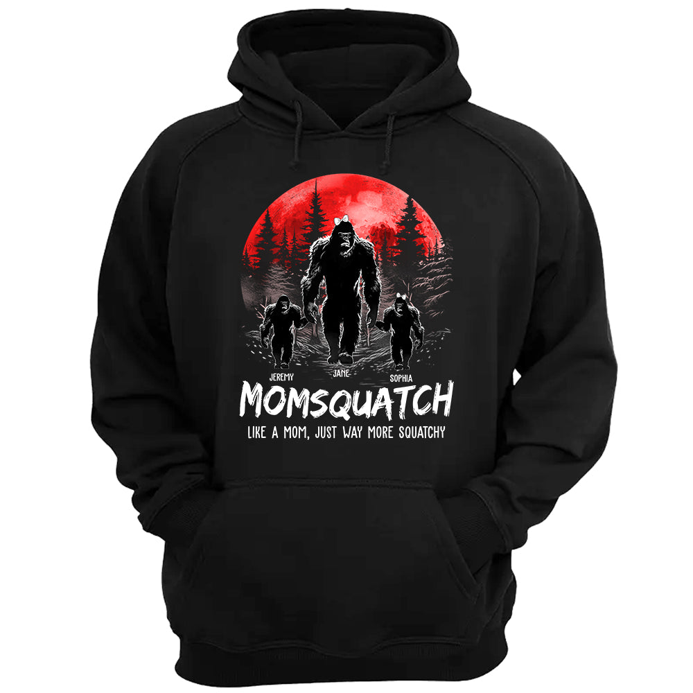 Momsquatch, Like A Mom, Just Way More Squatchy - Personalized Shirt