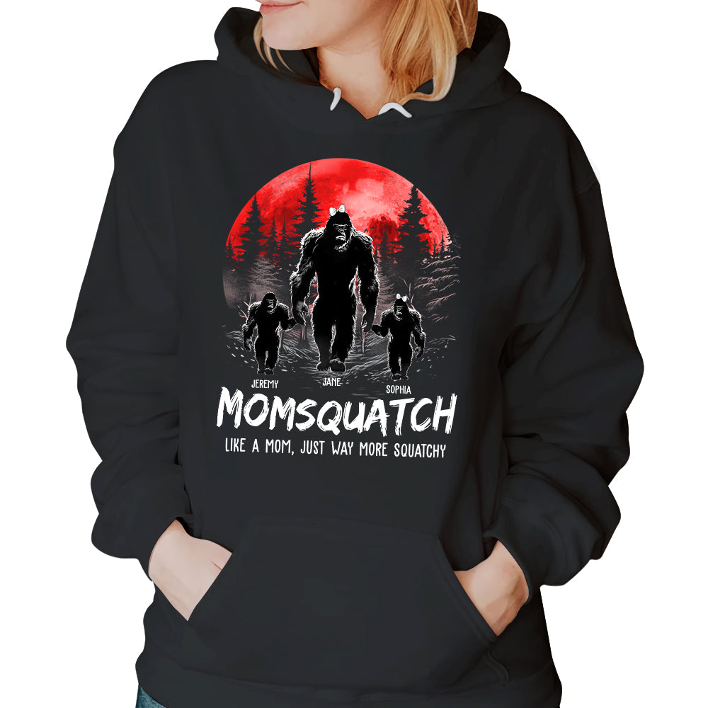 Momsquatch, Like A Mom, Just Way More Squatchy - Personalized Shirt
