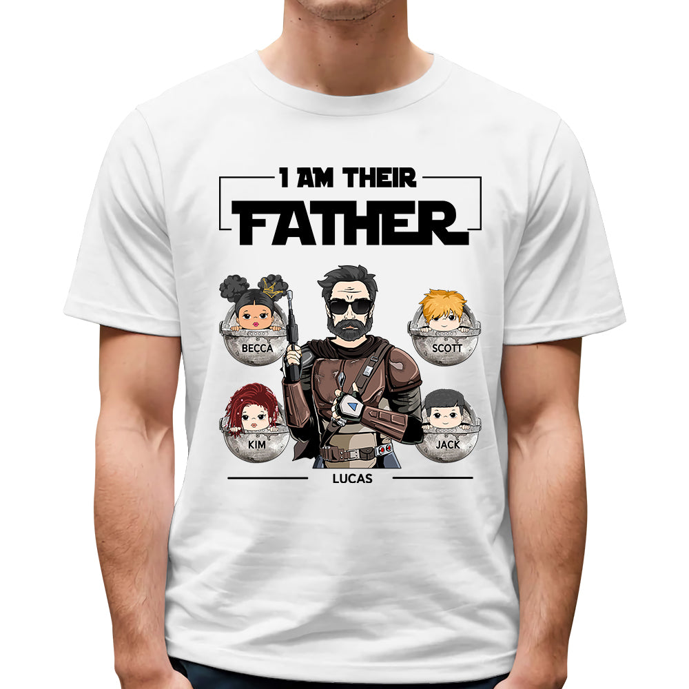 I Am Their Father - Personalized Shirt Custom Nickname For Dad Mom