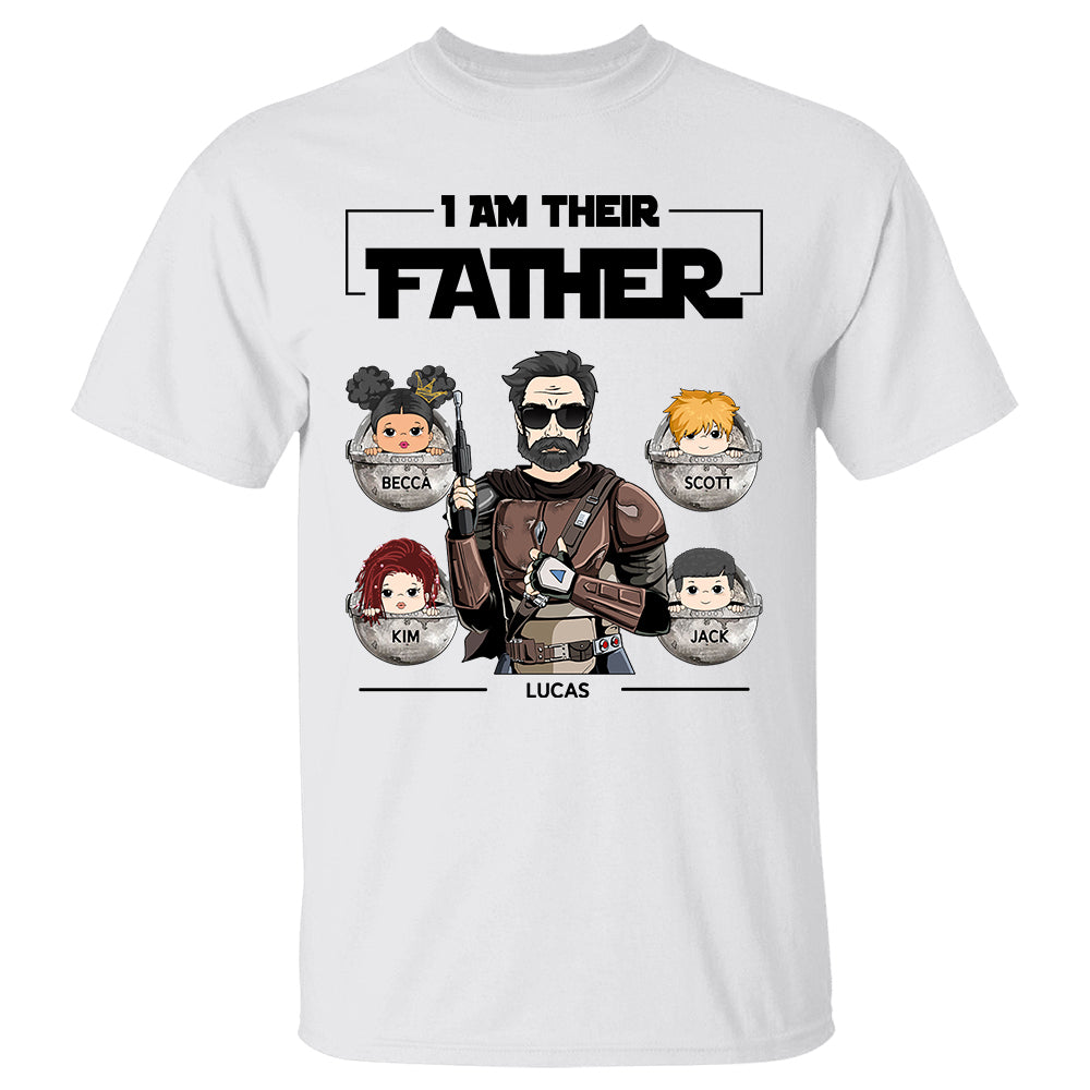 I Am Their Father - Personalized Shirt Custom Nickname For Dad Mom