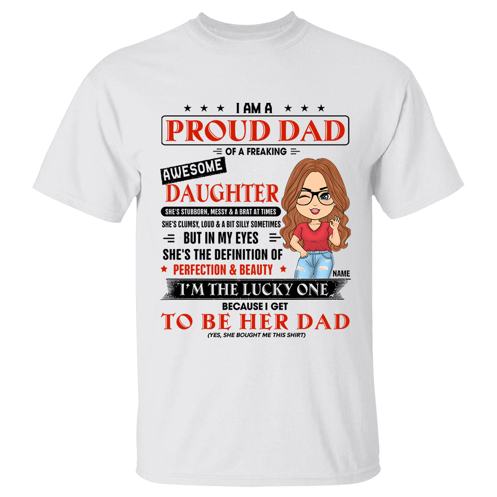 I Am A  Proud Dad  Of A Freaking Awesome Daughter Personalized Shirt Gift For Dad From Daughter