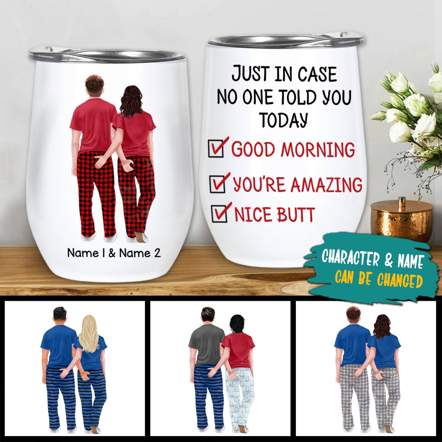 Just In Case No One Told You Today Good Morning You’re Amazing Nice Butt, Personalized Funny Wine Tumbler For Couples, Name And Character Can Be Changed