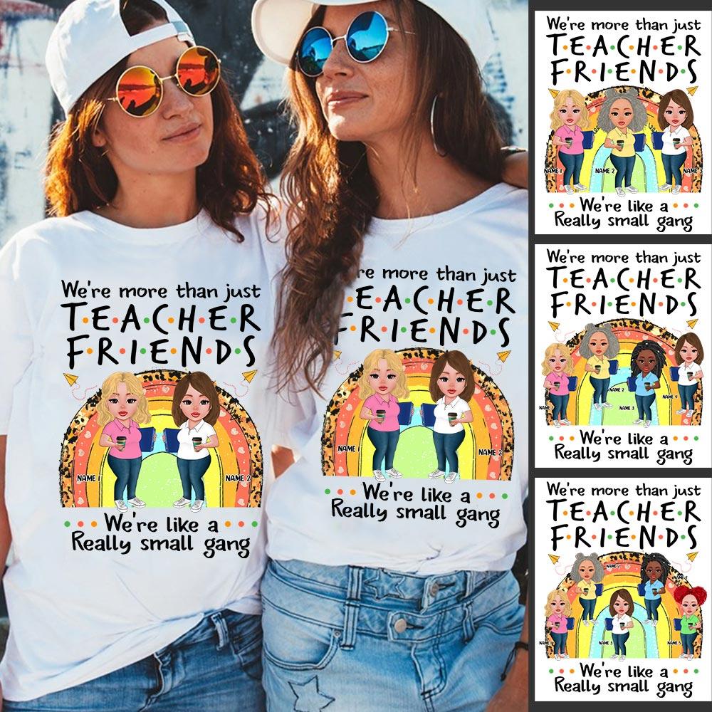 We Are More Than Just Teacher Friends Rainbow Leopard Personalized Shirt