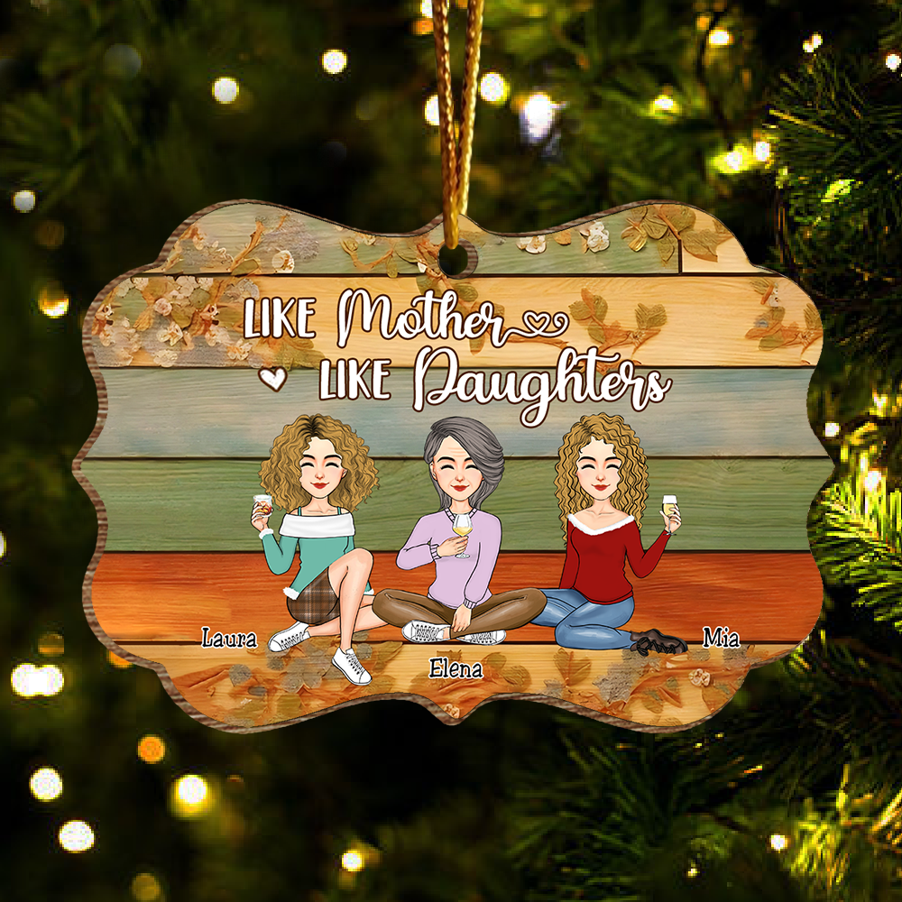 Like Mother Like Daughters - Personalized Wooden Ornament