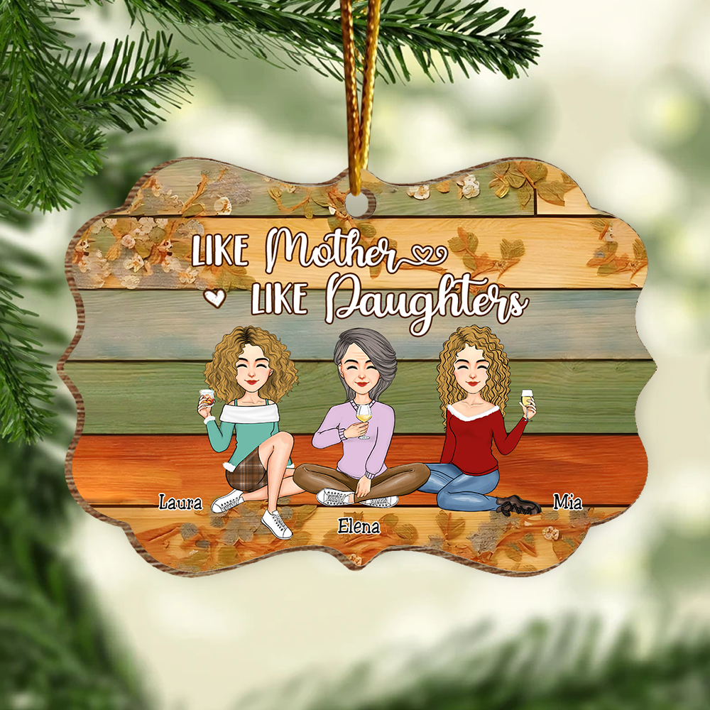 Like Mother Like Daughters - Personalized Wooden Ornament