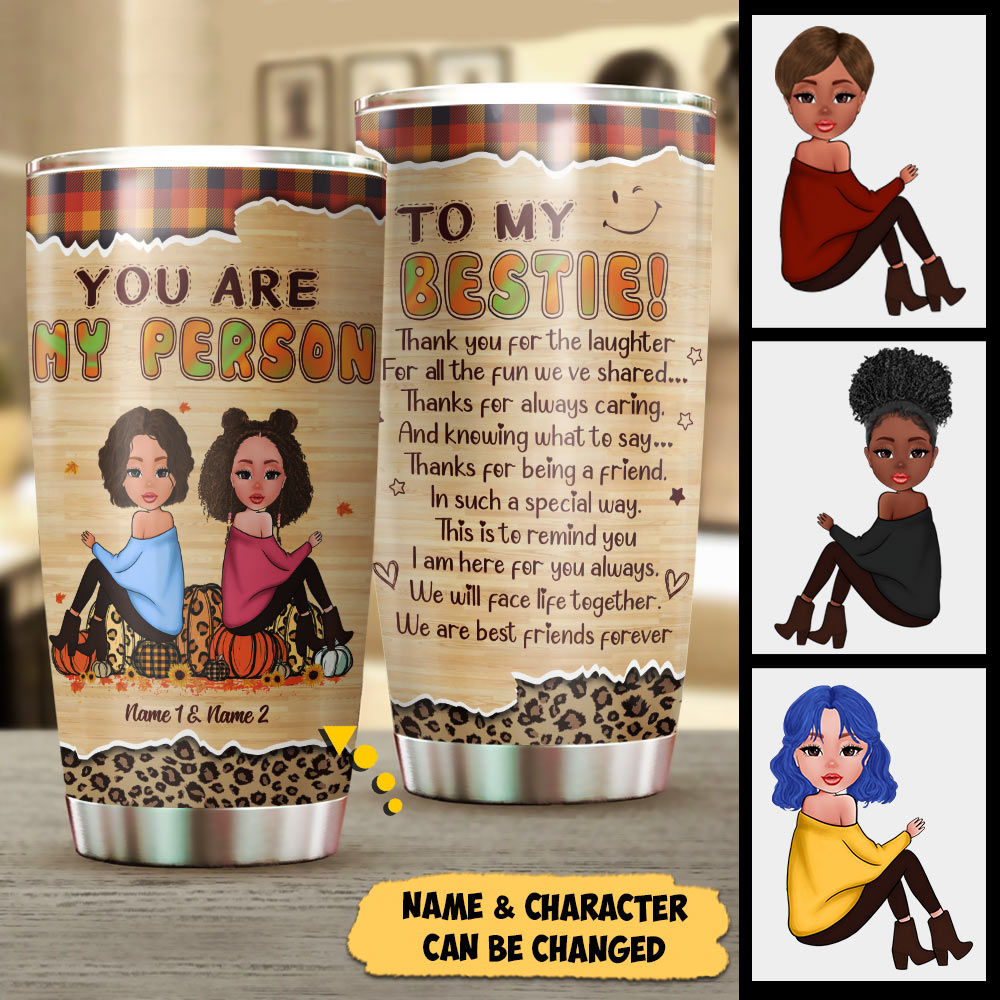 You Are My Person, Personalized Tumbler For You And Your Best Friends Beloved Sisters, Name And Character Can Be Changed