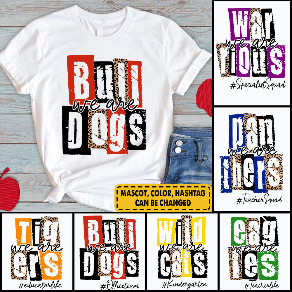 We Are Bulldogs Custom School Mascot & Color Personalized Shirt K1702