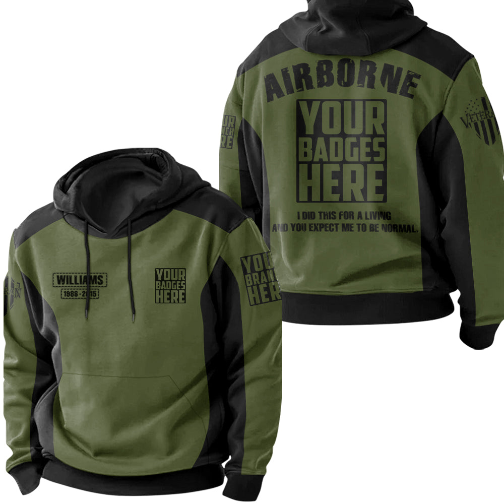 Grunt Style Hoodie I Did This For A Living And You Expect Me To Be Normal Personalized All Over Print Shirt For Veteran H2511