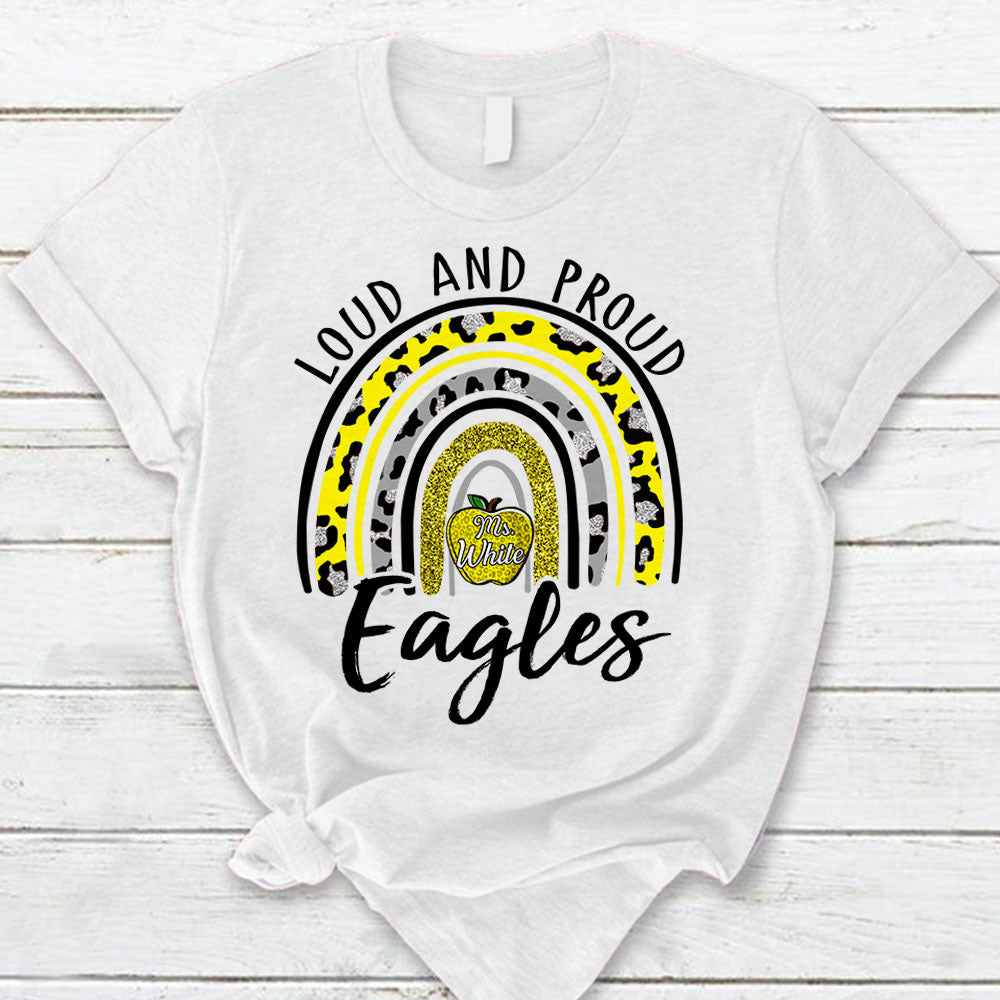 Personalized Shirt Eagles Loud And Proud Rainbow Sublimation Mascot Name Sport Shirt For Teacher H2511