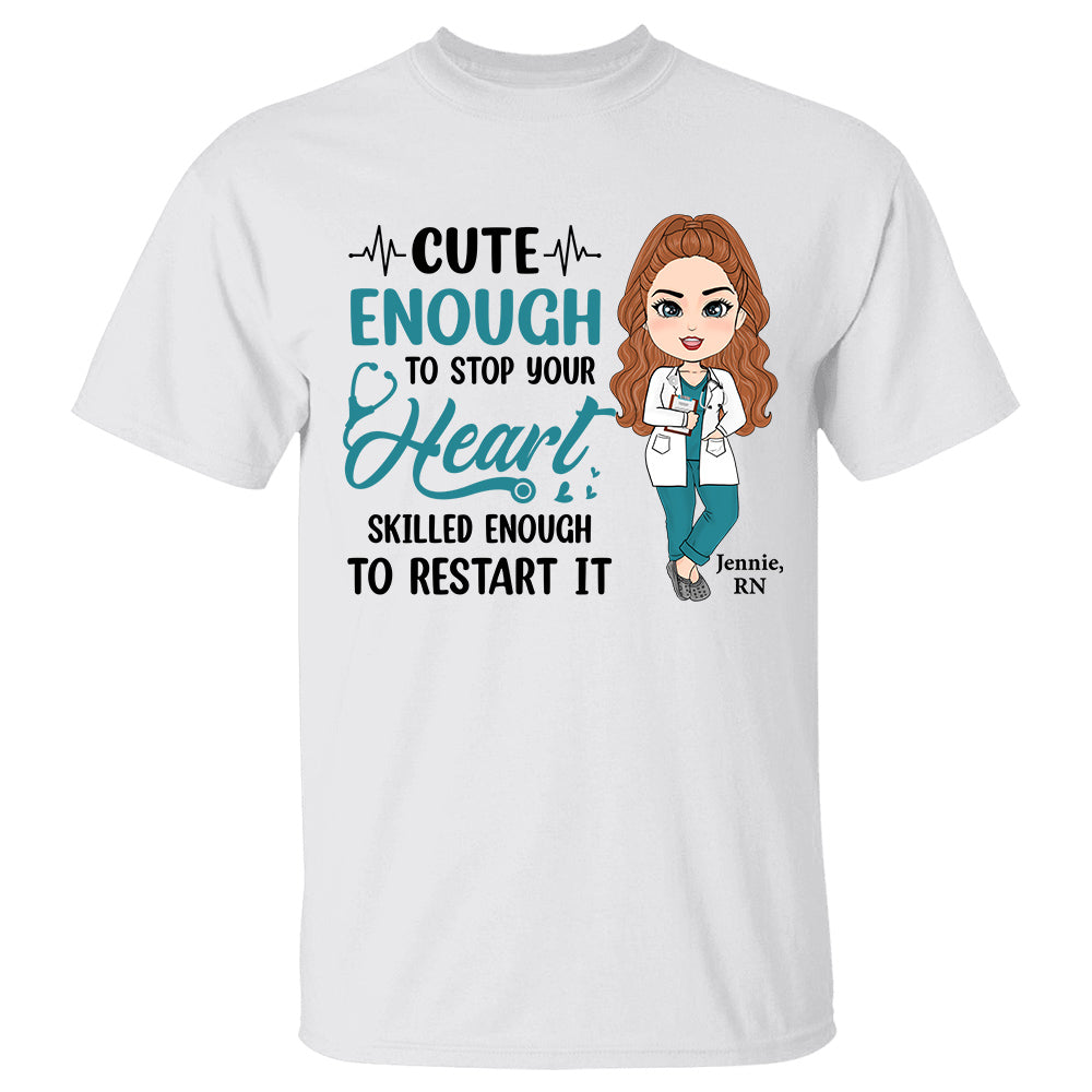 Personalized Nurse Shirts Cute Enough To Stop Your Heart Skilled Enough To Restart It Nurse Week, Cute Nurse Shirt K1702