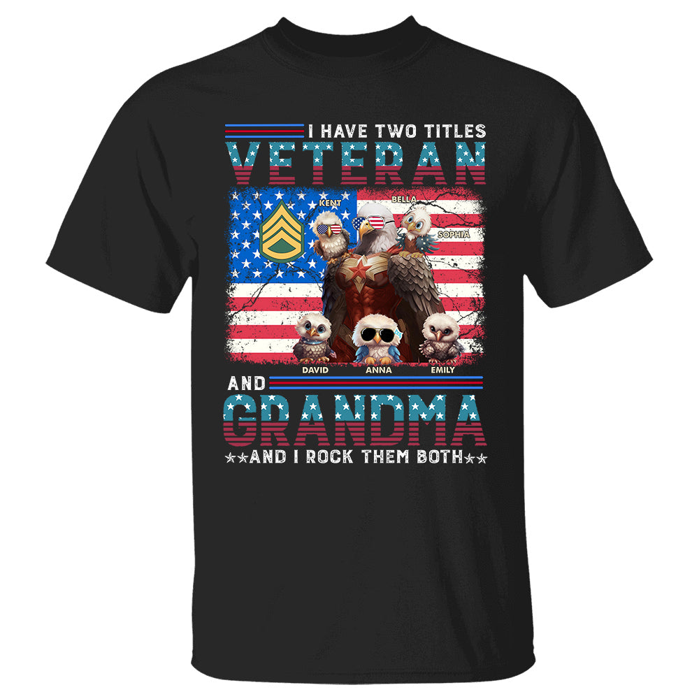 I Have Two Titles Veteran And Grandma And I Rock Them Both Personalized Shirt