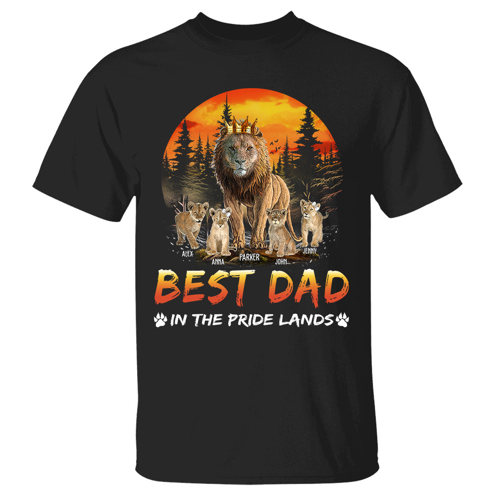 Best Dad In The Pride Lands - Custom Shirt For Dad