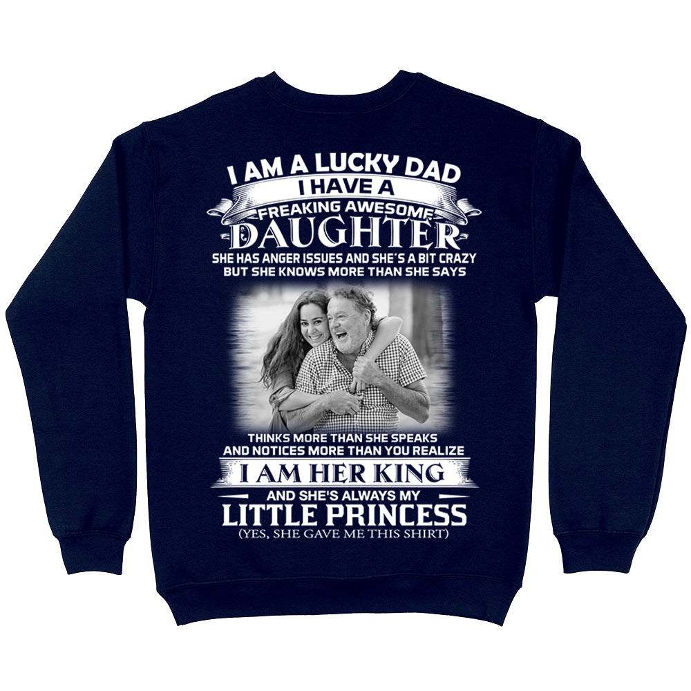 Custom Photo I Am A Lucky Dad I Have A Freaking Awesome Daughter Shirt For Dad