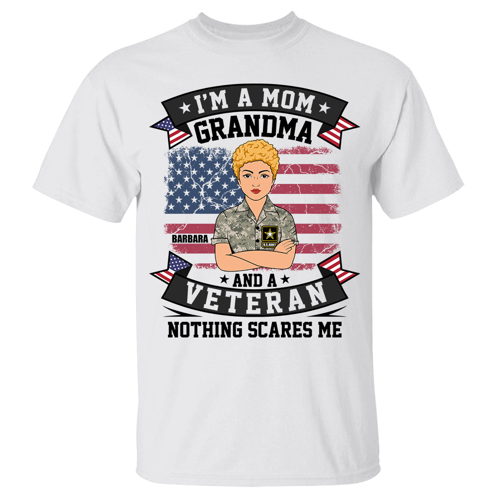 I'm A Mom Grandma And A Veteran Nothing Scares Me Shirt For Grandma Veteran Female Veteran Gift H2511