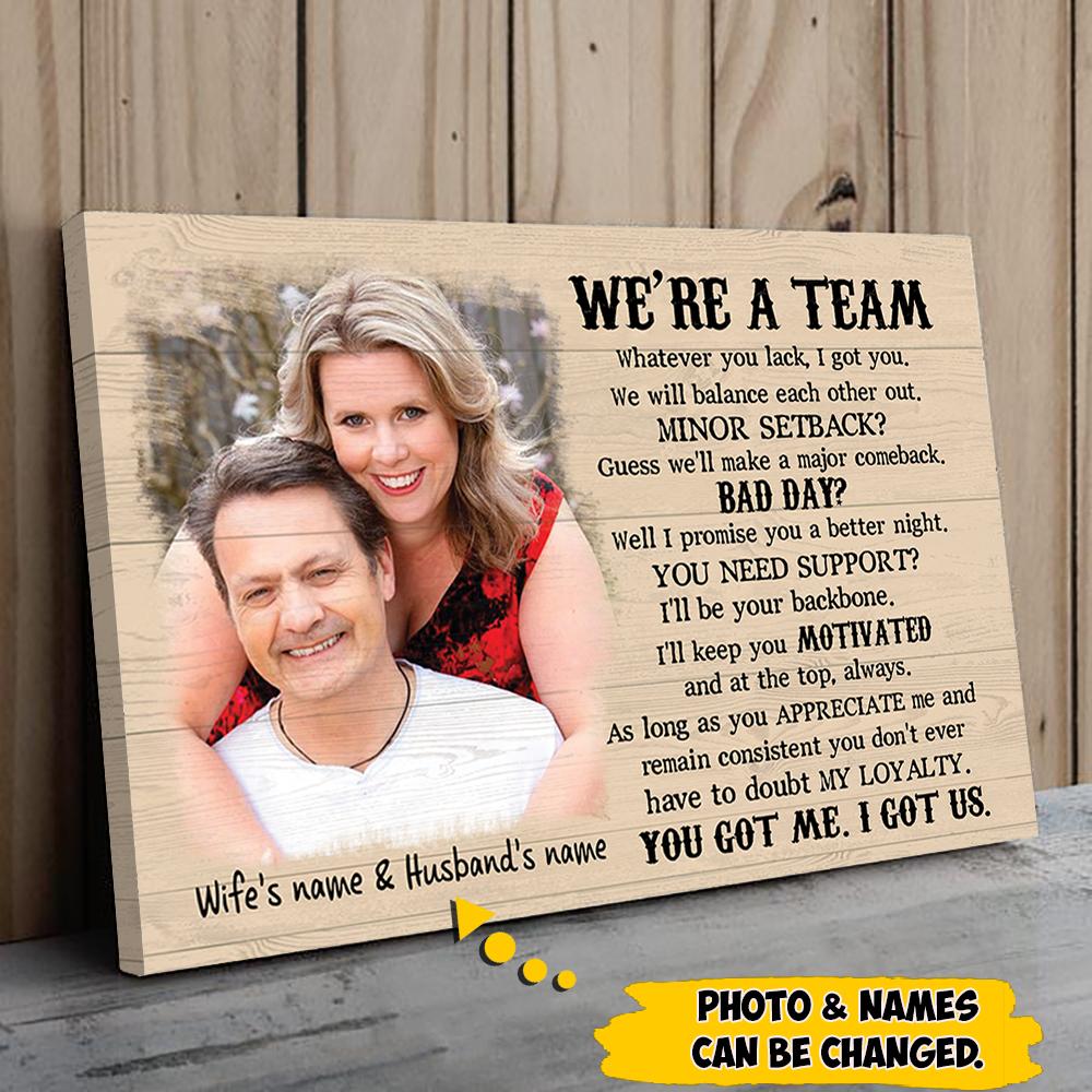 Personalized Couple Poster We Are A Team Whatever You Lack I Got You Picture Can Be Changed Poster Gift For Couples