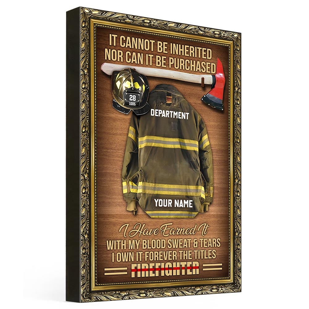 It Cannot Be Inherited Nor Can It Be Purchased Personalized Firefighter Armor Clothes And Helmet Canvas For Fireman