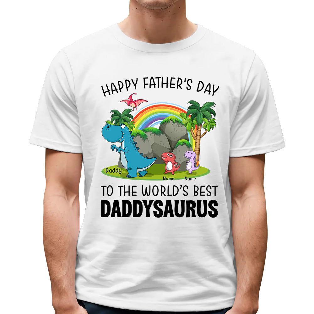 Happy Father's Day To The World's Best Daddysaurus Personalized Shirt K1702