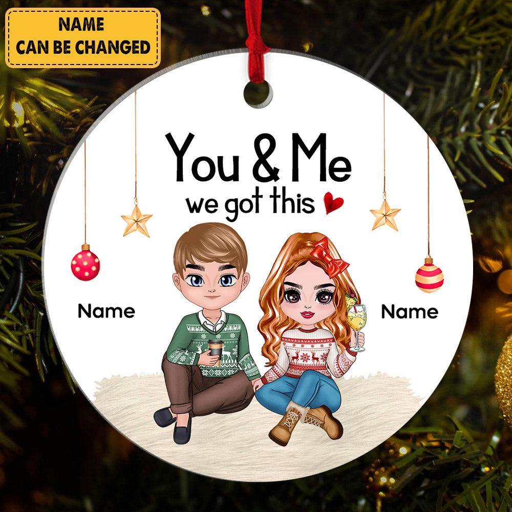 You And Me We Got This Personalized Ornament Gift For Couple