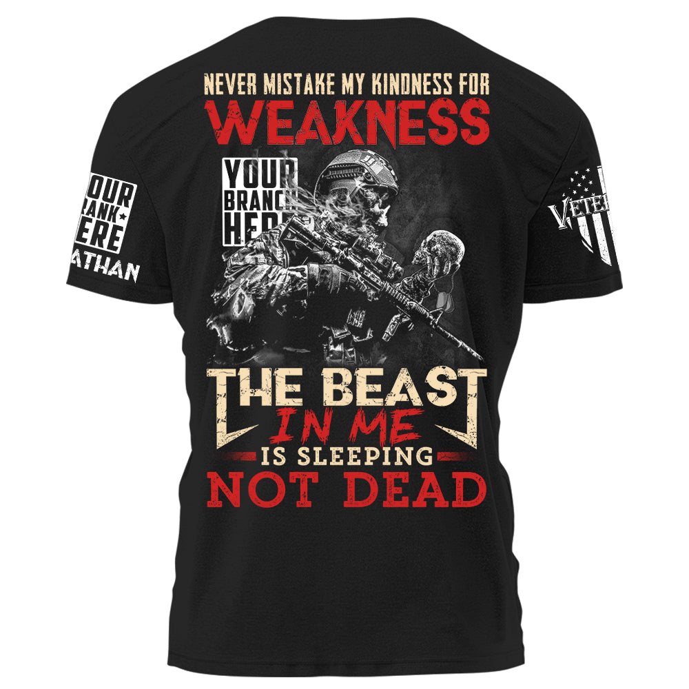 Don't Take My Kindness For Weakness The Beast In Me Is Sleeping Not Dead Personalized Shirt For Veteran H2511