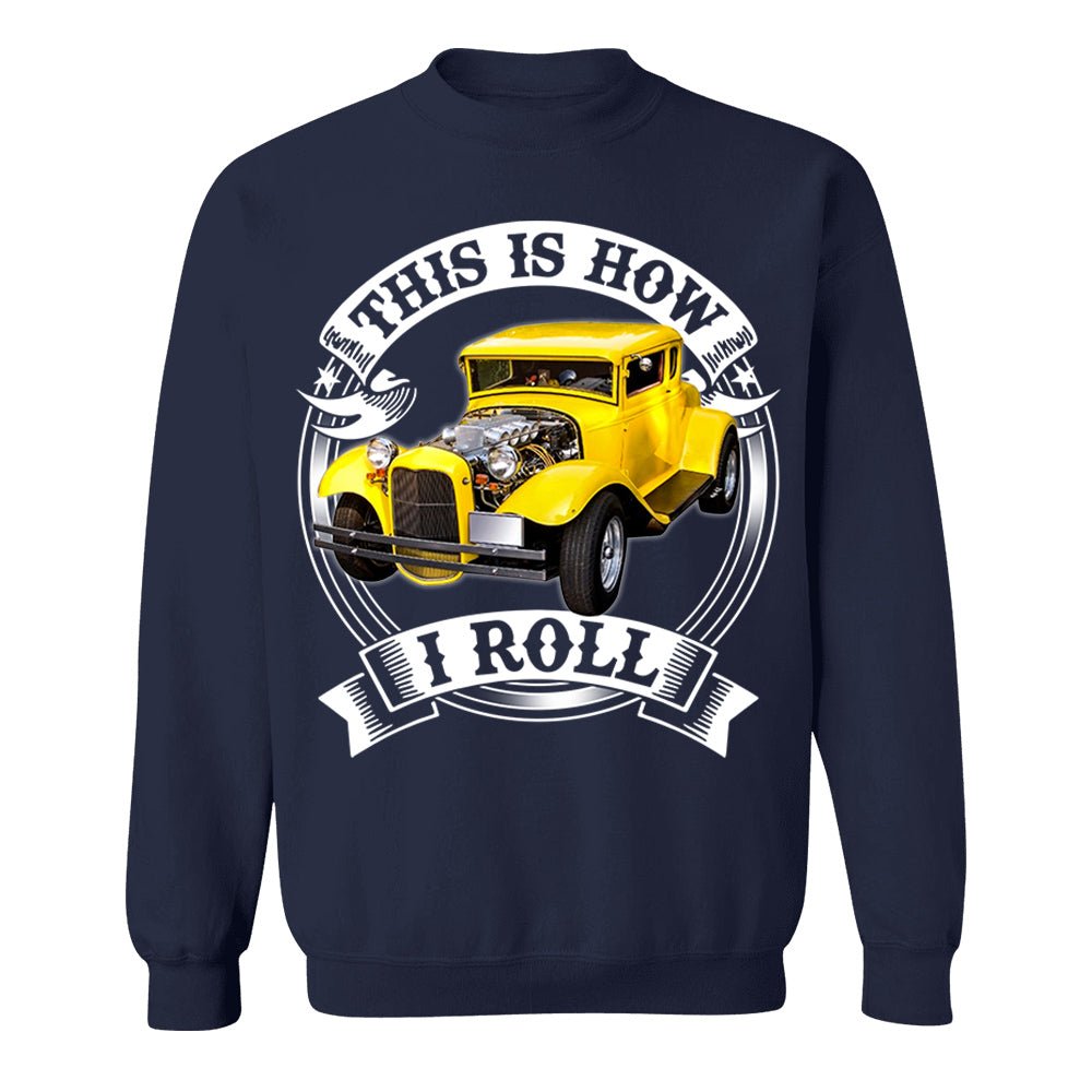 This Is How I Roll Hot Rod Custom Photo T-shirt For Hot Rod Lovers H2511