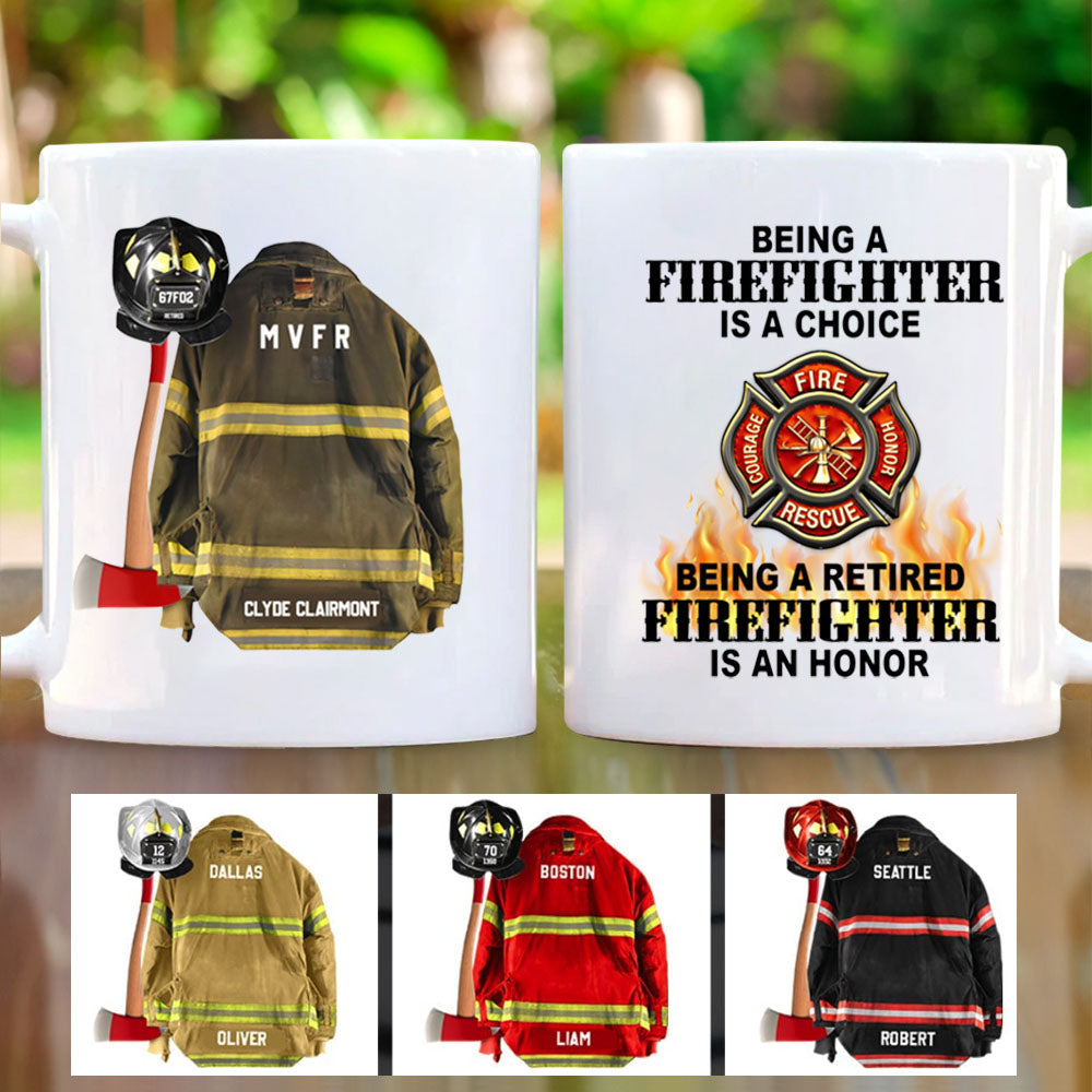 Personalized Firefighter Mug Being A Firefighter Is A Choice Being A Retired Firefighter Is An Honor Mug For Fireman