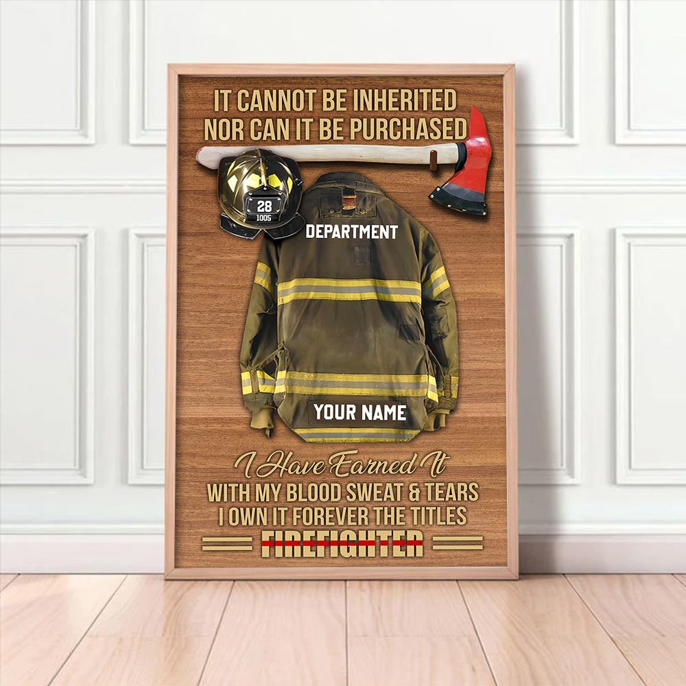 It Cannot Be Inherited Nor Can It Be Purchased Personalized Firefighter Armor Clothes And Helmet Canvas For Fireman