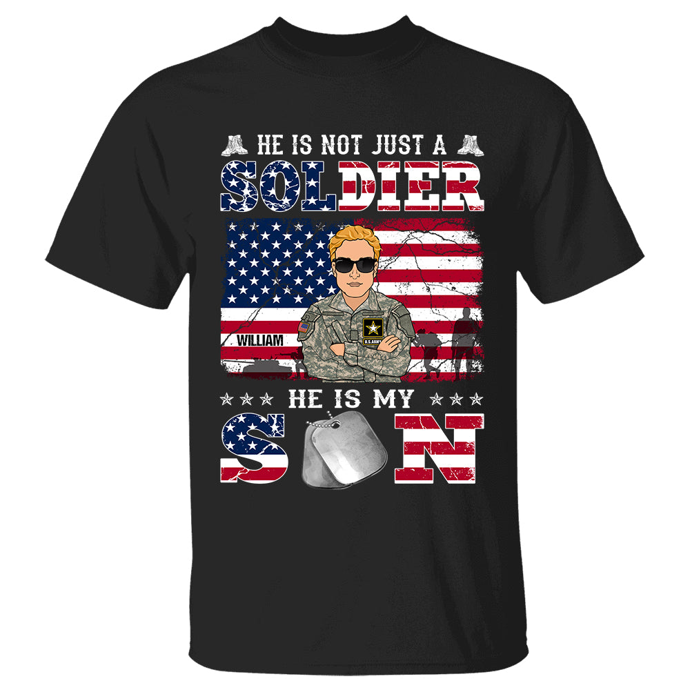 He Is Not Just A Soldier He Is My Son Peronalized Shirt For Military Mom Dad Family Member H2511