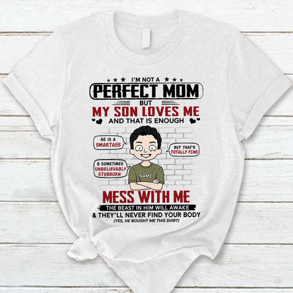 I'm Not A Perfect Mom But My Son Loves Me Personalized T-Shirt For Mom - Funny Birthday Gift For Mom - Gift From Sons
