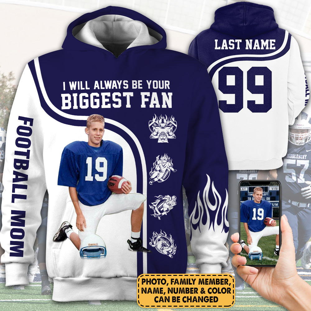I Will Always Be Your Biggest Fan Custom All Over Print Shirt Gift For Football Mom Football Lovers H2511