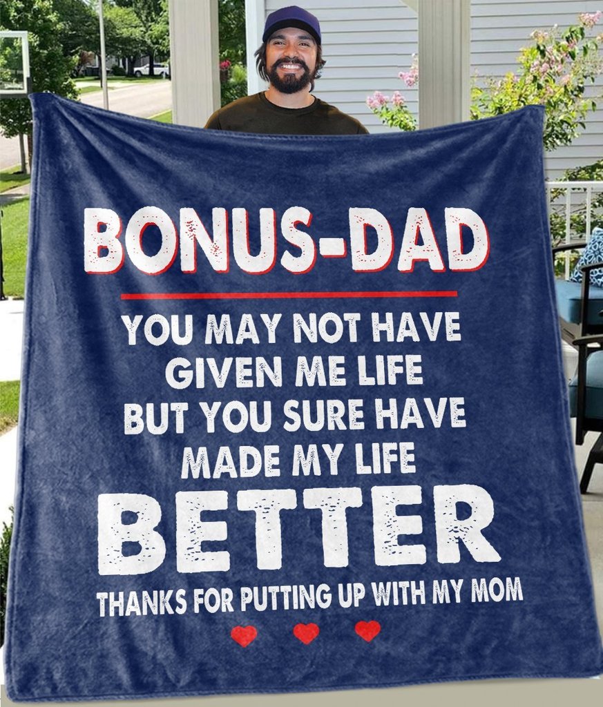 Personalized Bonus Dad Blanket Gifts For Dad From Son Daughter Bonus Dad You Mat Not Have Give Me Life But You Sure Have Made My Life Better Blanket.