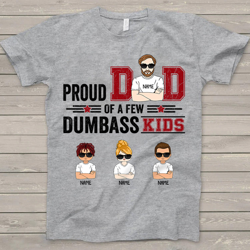 Proud Dad Of A Few Dumbass Kids Funny Shirt Gift For Dad Daddy