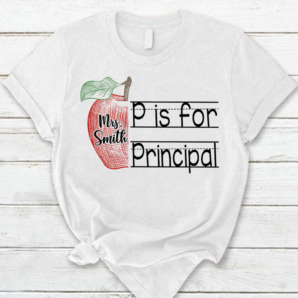 Personalized P Is For Principal Back To School Shirt Custom Last Name For Teacher Hk10