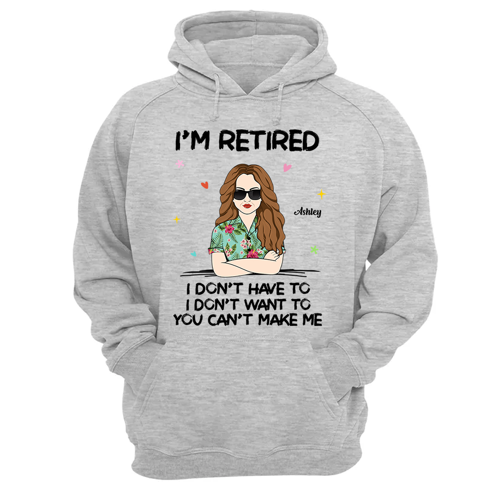 I‘m Retired You Can’t Make Me Retirement Gift Personalized Shirt
