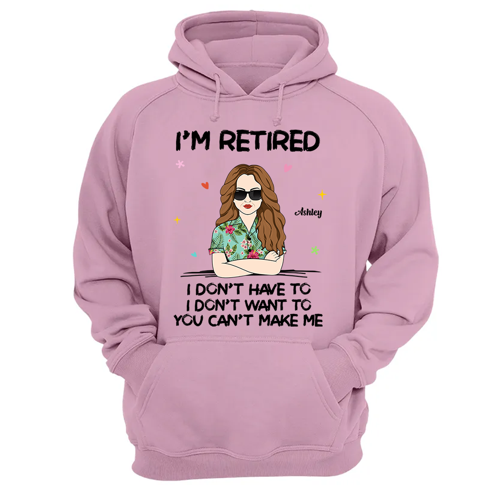I‘m Retired You Can’t Make Me Retirement Gift Personalized Shirt