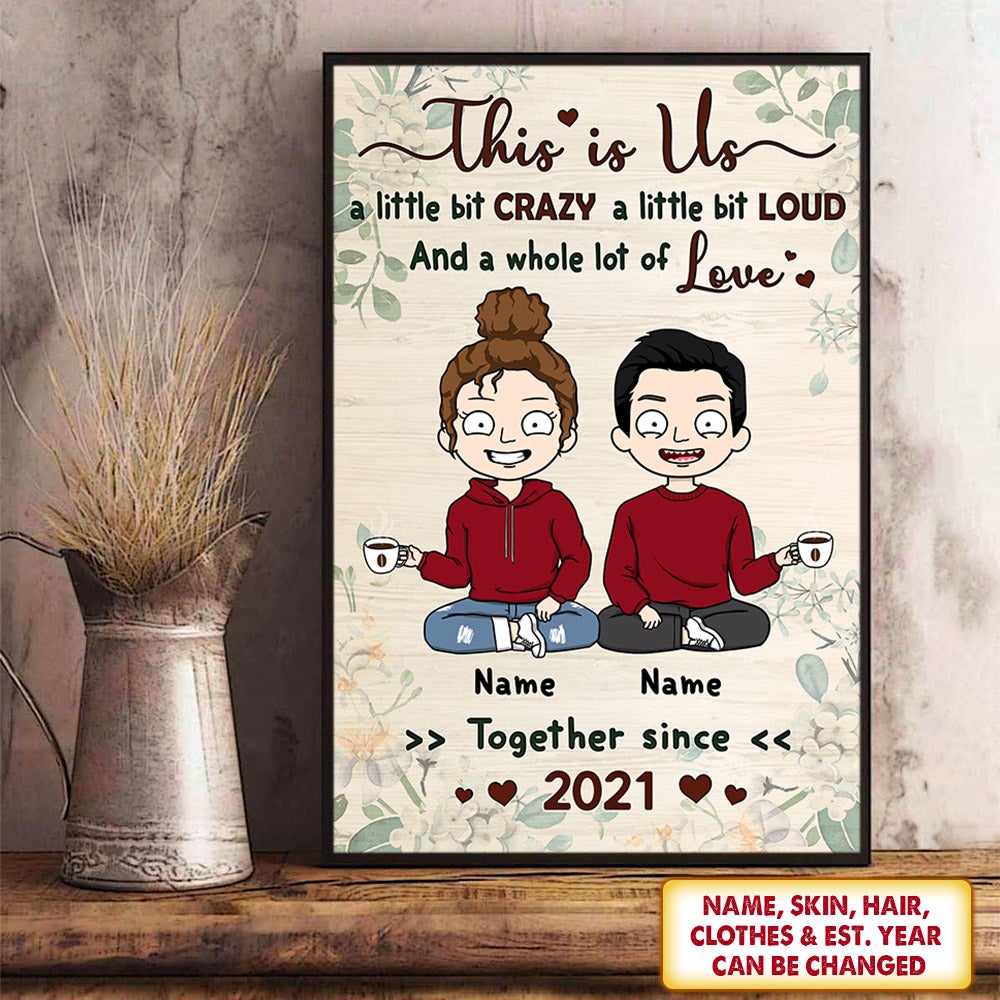 Personalized Couple Poster This Is Us A Little Bit Crazy A Little Bit Loud And A Whole Lot Of Love Couple Poster