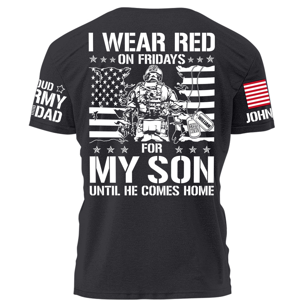 I Wear Red On Friday For My Son Support Our Troops Personalized Shirt For Military Dad Mom Family H2511
