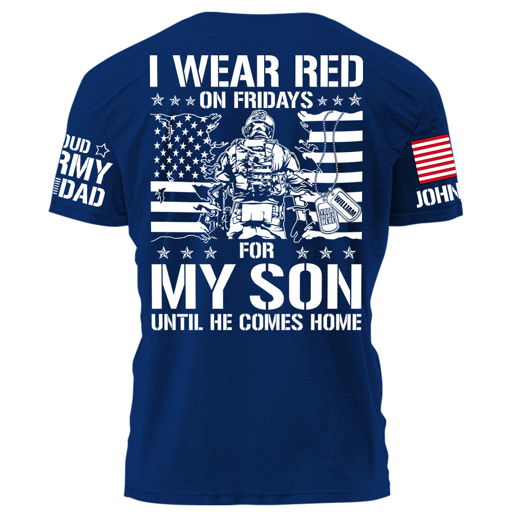 I Wear Red On Friday For My Son Support Our Troops Personalized Shirt For Military Dad Mom Family H2511